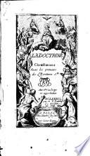 La doctrine chrestienne avec les preuves de l'Ecriture S.te