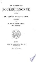 La Domination bourguignonne à Tours et le siège de cette ville (1417-1418)