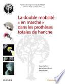 La double mobilité en marche dans les prothèses totales de hanche