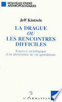 La drague, ou, Les rencontres difficiles