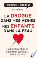 La drogue dans mes veines, mes enfants dans la peau