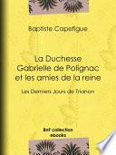 La Duchesse Gabrielle de Polignac et les amies de la reine
