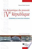 La Dynamique du Pouvoir Sous la Ve République
