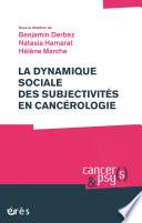 La dynamique sociale des subjectivités en cancérologie