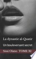 La Dynastie Al-Quatir: Un Bouleversant Secret