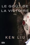 La Dynastie des dents-de-Lion - tome 2 : Le Goût de la Victoire