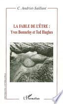 La fable de l'être : Yves Bonnefoy et Ted Hughes