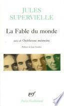 La Fable du monde / Oublieuse mémoire