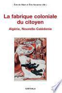La fabrique coloniale du citoyen