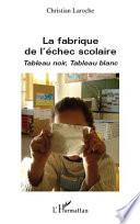 La fabrique de l'échec scolaire