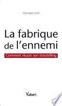 La fabrique de l'ennemi