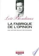La Fabrique de l'opinion. Une histoire sociale des sondages
