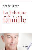 La fabrique de la famille