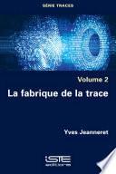 La fabrique de la trace