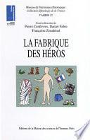 La fabrique des héros