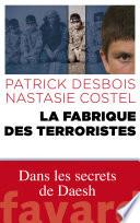 La fabrique des terroristes
