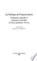 La fabrique du Français moyen