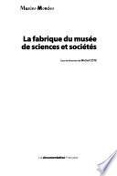 La fabrique du musée de sciences et sociétés