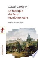 La fabrique du Paris révolutionnaire
