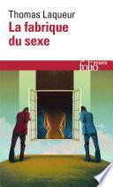 La fabrique du sexe. Essai sur le corps et le genre en Occident
