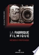 La fabrique filmique