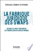La fabrique juridique des swaps