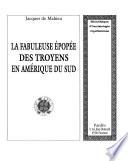 La fabuleuse épopée des Troyens en Amérique du Sud