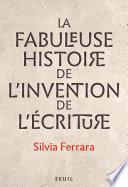 La Fabuleuse Histoire de l’invention de l’écriture