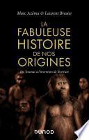 La fabuleuse histoire de nos origines
