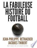 La Fabuleuse histoire du football