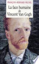La face humaine de Vincent Van Gogh