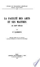 La Faculté des arts et ses maîtres au XIIIe siècle