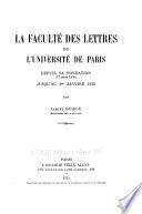 La Faculté des lettres de l'Université de Paris depuis sa fondation (17 mars 1808) jusqu'au 1er janvier 1935