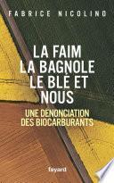 La faim, la bagnole, le blé et nous