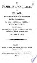 La famille d'Anglade, ou Le vol, mélodrame en trois actes, a spectacle, tiré des causes célèbres; par MM. Fournier et Frédéric; musique de M. Alexandre Piccini; ballet de M. Rhénon; représenté pour la 1.re fois, sur le Théâtre de la Porte St.-Martin, le jeudi 11 janvier 1816