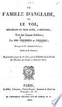 La Famille d'Anglade, ou le Vol, mélodrame en trois actes [and in prose], tiré des Causes Célèbres; par MM. F. et F.