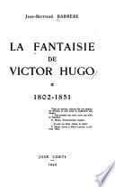 La fantasie de Victor Hugo