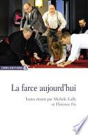 La farce aujourd'hui