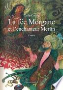 La fée Morgane et l'enchanteur Merlin