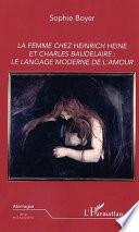 La femme chez Heinrich Heine et Charles Baudelaire: le langage moderne de l'amour