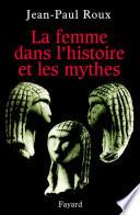 La femme dans l'histoire et les mythes