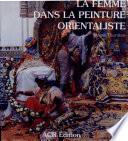 La femme dans la peinture orientaliste