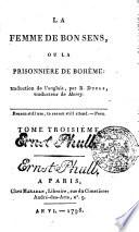 LA FEMME DE BON SENS, OU LA PRISONNIERE DE BOHÉME: traduction de l'anglais, par B. DUCOS, traducteur de Henry