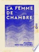 La Femme de chambre - Ou le Chansonnier des toilettes