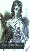 La femme et l'enfant dans la francmaçonnerie universelle