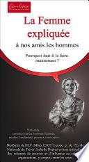 La Femme expliquee a nos amis les hommes
