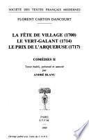 La fête de village (1700) ; Le vert-galant (1714) ; Le prix de l'arquebuse (1717)