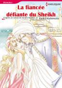 LA FIANCÉE DÉFIANTE DU SHEIKH(version colorisée)