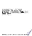 La figuration narrative dans les collections publiques, 1964-1977