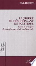 La figure du désobéissant en politique